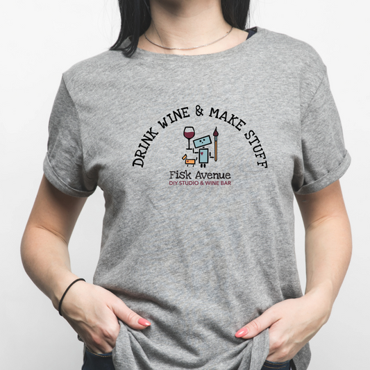 Fisk Avenue Drink Wine & Make Stuff T-Shirt