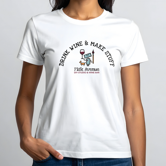 Fisk Avenue Drink Wine & Make Stuff T-Shirt