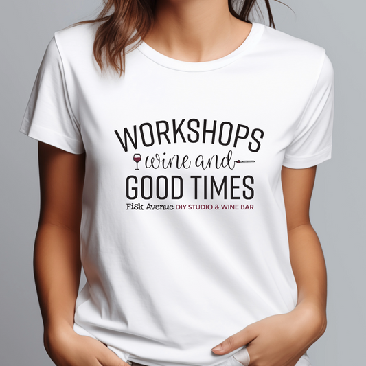 Fisk Avenue Workshops Wine and Good Times T-Shirt